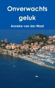 Cover-Bild zum Titel 'Onverwachts geluk' von 'Anneke van der Waal'