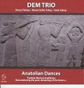 Anatolian Dances - Dem Trio