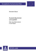 Cover-Bild zum Titel 'Auswendig lernen und spielen' von 'Wendelin Bitzan'