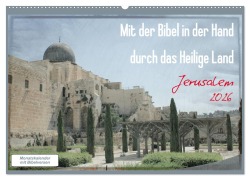 Mit der Bibel in der Hand durch das Heilige Land - Jerusalem (Wandkalender 2026 DIN A2 quer), CALVENDO Monatskalender - Gt Color