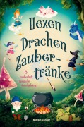 Cover-Bild zum Titel 'Hexen Drachen Zaubertränke' von 'Miriam Sander'