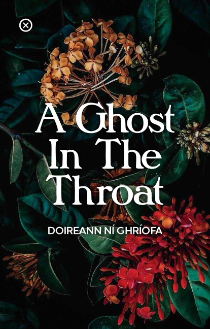 A Ghost in the Throat - Doireann Ní Ghríofa