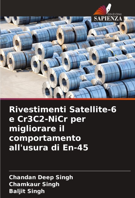 Rivestimenti Satellite-6 e Cr3C2-NiCr per migliorare il comportamento all'usura di En-45 - Chandan Deep Singh, Chamkaur Singh, Baljit Singh