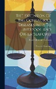 Cover-Bild zum Titel 'The Extension Of The Contagious Diseases Acts To Liverpool And Other Seaports: Practically Considered' von 'Frederick Walter Lowndes'