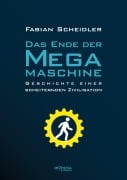 Cover-Bild zum Titel 'Das Ende der Megamaschine' von 'Fabian Scheidler'