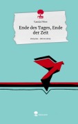 Cover-Bild zum Titel 'Ende des Tages, Ende der Zeit. Life is a Story - story.one' von 'Vanda Péter'