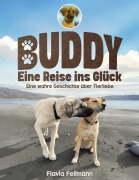 Cover-Bild zum Titel 'Buddy - Eine Reise ins Glück' von 'Flavia Fellmann'