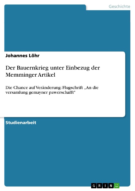 Der Bauernkrieg unter Einbezug der Memminger Artikel - Johannes Löhr