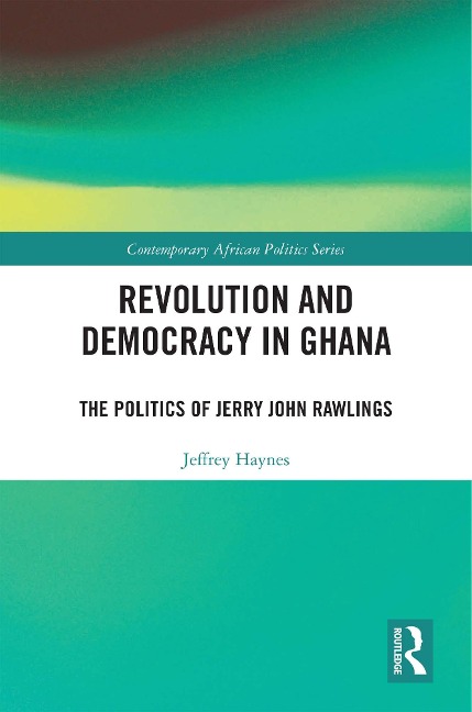 Revolution and Democracy in Ghana - Jeffrey Haynes