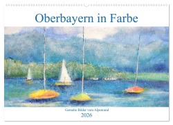 Oberbayern in Farbe - Gemalte Bilder vom Alpenrand (Wandkalender 2026 DIN A2 quer), CALVENDO Monatskalender - Michaela Schimmack