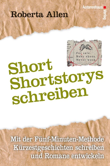 Short-Shortstorys schreiben - Kürzestgeschichten schreiben - Roberta Allen