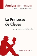 La Princesse de Clèves de Madame de Lafayette (Analyse de l'oeuvre) - Lepetitlitteraire, Vincent Jooris, Erika de Gouveia