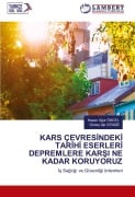 Cover-Bild zum Titel 'KARS ÇEVRES¿NDEK¿ TAR¿H¿ ESERLER¿ DEPREMLERE KAR¿I NE KADAR KORUYORUZ' von 'Hasan U¿ur Öncel, Güne¿ Alp Ceng¿Z'