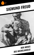 Cover-Bild zum Titel 'Der Moses des Michelangelo' von 'Sigmundo Freud'