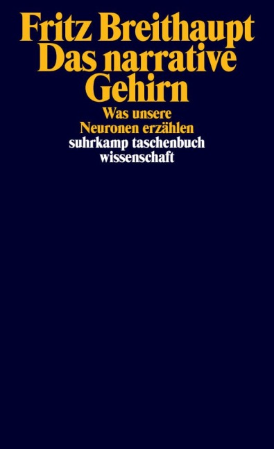 Das narrative Gehirn - Fritz Breithaupt