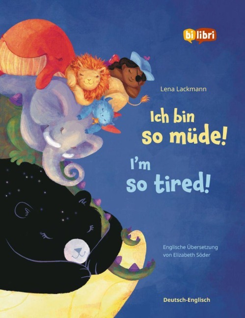 Ich bin so müde! (Deutsch-Englisch) - Lena Lackmann