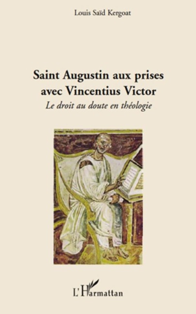 Saint augustin aux prises avec vincentius victor - le droit - Louis Said Kergoat Louis Said Kergoat