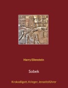 Cover-Bild zum Titel 'Sobek' von 'Harry Eilenstein'