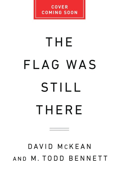 The Flag Was Still There - David Mckean, M Todd Bennett