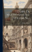 Cover-Bild zum Titel 'I Diarii Di Marino Sanuto, Volume 56...' von 'Marino Sanudo'