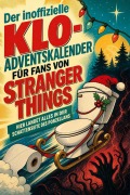 Cover-Bild zum Titel 'Der inoffizielle Klo-Adventskalender für Fans von Stranger Things' von 'Sarah Schubert'