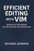 Cover-Bild zum Titel 'Efficient Editing with Vim' von 'Richard Johnson'
