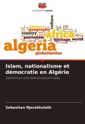 Cover-Bild zum Titel 'Islam, nationalisme et démocratie en Algérie' von 'Sebastian Njarakkulath'