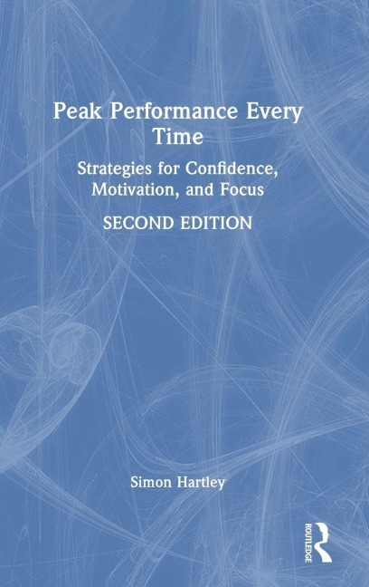 Peak Performance Every Time - Simon Hartley