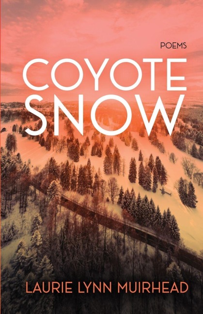 Coyote Snow - Laurie Lynn Muirhead