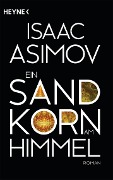 Ein Sandkorn am Himmel - Isaac Asimov