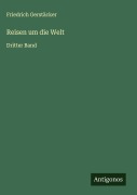 Cover-Bild zum Titel 'Reisen um die Welt' von 'Friedrich Gerstäcker'