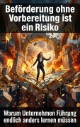 Cover-Bild zum Titel 'Beförderung ohne Vorbereitung ist ein Risiko' von 'Clara Edelbruck'