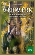 Cover-Bild zum Titel 'Weidwerk im Baltikum und in heimischen Revieren' von 'Gerhard Böttger'