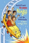 Cover-Bild zum Titel 'Die letzten Ninjas auf der Achterbahn' von 'Astrid Frank'