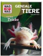 Cover-Bild zum Titel 'WAS IST WAS Geniale Tiere ... und ihre Tricks' von 'Andrea Weller-Essers'