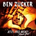 Jetzt erst recht! Feuer frei! - Ben Zucker