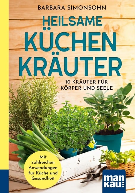 Heilsame Küchenkräuter - Barbara Simonsohn
