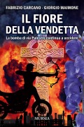 Cover-Bild zum Titel 'Il fiore della vendetta. La bomba di via Palestro continua ad uccidere' von 'Fabrizio Carcano, Giorgio Maimone'