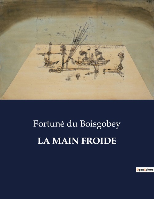 LA MAIN FROIDE - Fortuné Du Boisgobey