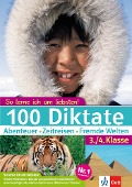 100 Diktate Abenteuer - Zeitreisen - Fremde Welten. 3./4. Klasse - 