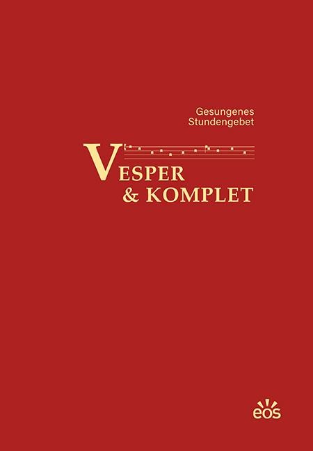 Vesper und Komplet - Gesungenes Stundengebet - 