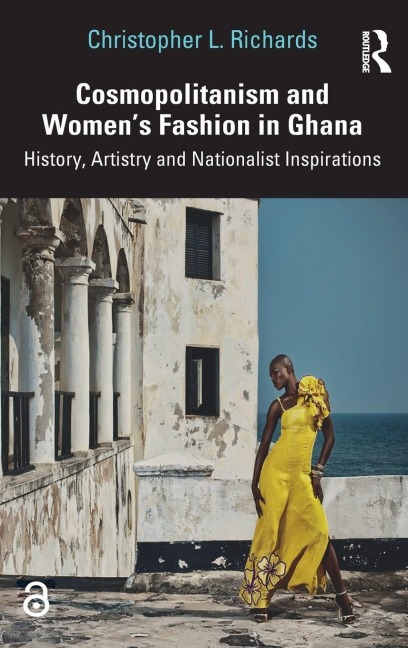 Cosmopolitanism and Women's Fashion in Ghana - Christopher L. Richards
