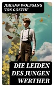 Cover-Bild zum Titel 'Die Leiden des jungen Werther' von 'Johann Wolfgang von Goethe'