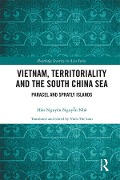 Cover-Bild zum Titel 'Vietnam, Territoriality and the South China Sea' von 'Hãn Nguyên Nguy¿n Nhã'