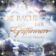 Cover-Bild zum Titel 'Die Rache der Göttinnen' von 'Grace Franki'
