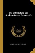 Die Entwicklung Der Altchinesischen Ornamentik - Werner von Hoerschelmann