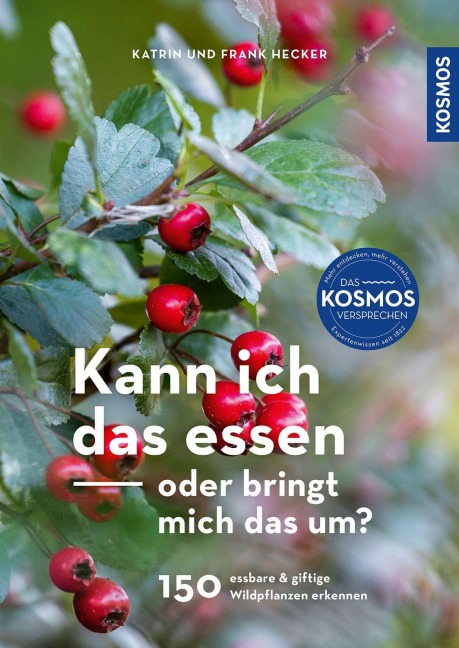 Kann ich das essen oder bringt mich das um? - Katrin Hecker, Frank Hecker