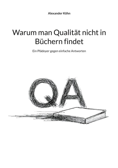 Warum man Qualität nicht in Büchern findet - Alexander Köhn