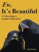 Ew, It's Beautiful - Joshua Barkman
