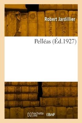 Pelléas - Robert Jardillier
